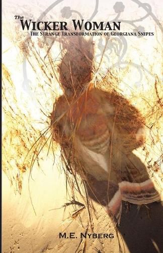 Cover image for The Wicker Woman: The Strange Transformation of Georgiana Snipes