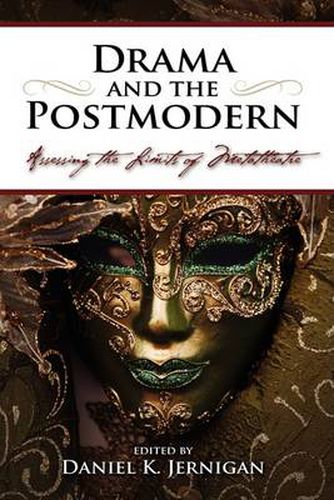 Cover image for Drama and the Postmodern: Assessing the Limits of Metatheatre