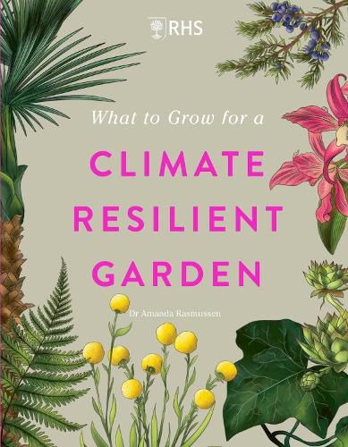 Cover image for RHS What to Grow for a Climate Resilient Garden