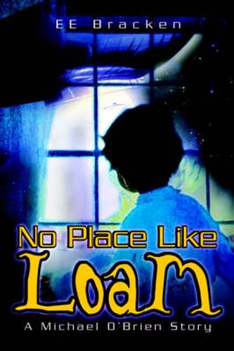 No Place Like Loam: A Michael O'Brien Story