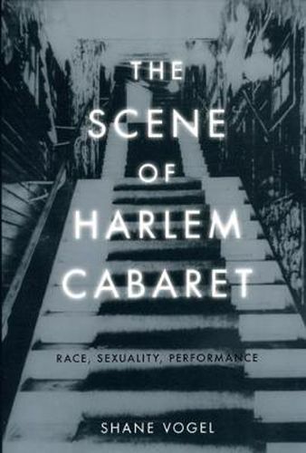 Cover image for The Scene of Harlem Cabaret: Race, Sexuality, Performance