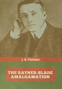 Cover image for The Rayner-Slade Amalgamation