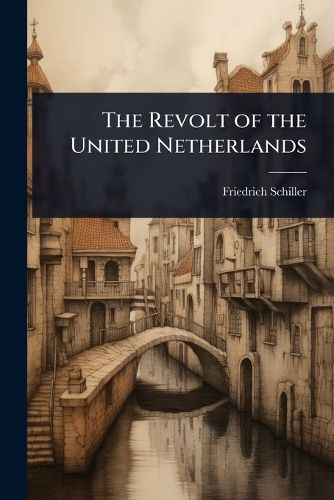 Cover image for The Revolt of the United Netherlands