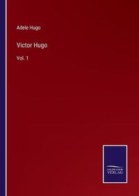 Cover image for Victor Hugo: Vol. 1