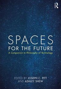 Cover image for Spaces for the Future: A Companion to Philosophy of Technology