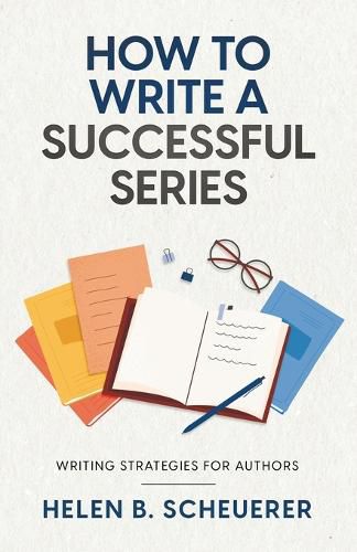 How To Write A Successful Series: Writing Strategies For Authors