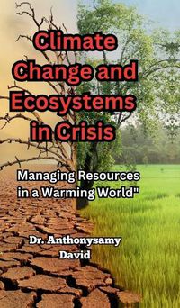 Cover image for Climate Change and Ecosystems in Crisis