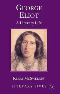 Cover image for George Eliot: A Literary Life