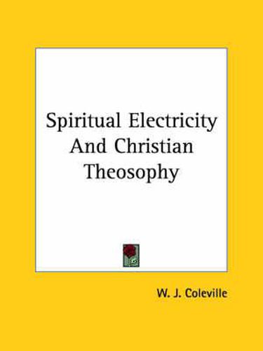 Cover image for Spiritual Electricity and Christian Theosophy