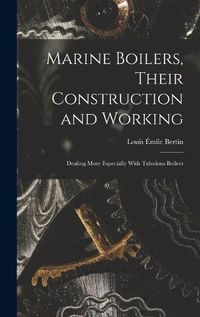 Cover image for Marine Boilers, Their Construction and Working