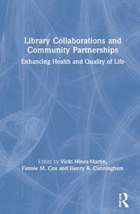 Cover image for Library Collaborations and Community Partnerships: Enhancing Health and Quality of Life