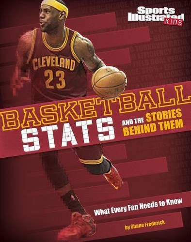 Cover image for Basketball STATS and the Stories Behind Them: What Every Fan Needs to Know