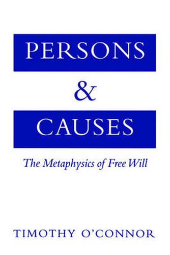 Cover image for Persons and Causes: The Metaphysics of Free Will