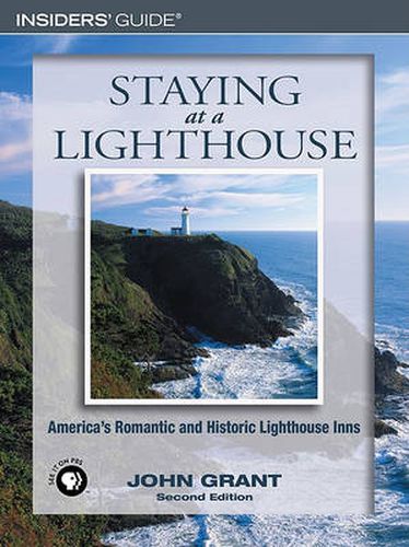 Staying at a Lighthouse: America's Romantic And Historic Lighthouse Inns