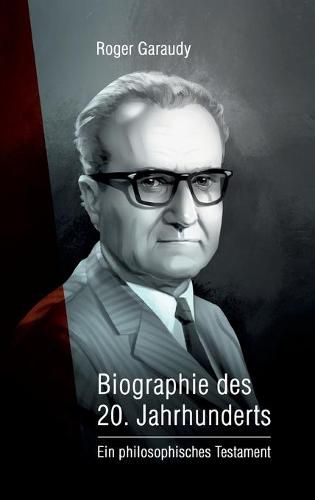 Cover image for Roger Garaudy - Biographie des 20. Jahrhunderts: Ein philosophisches Testament
