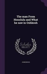 Cover image for The Man from Honolulu and What He Saw in Oshkosh