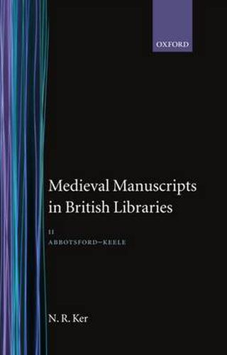 Medieval Manuscripts in British Libraries: Volume 2: Abbotsford - Keele