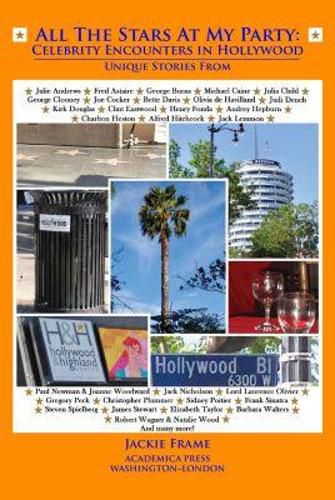 Cover image for All the Stars at My Party: Celebrity Encounters in Hollywood