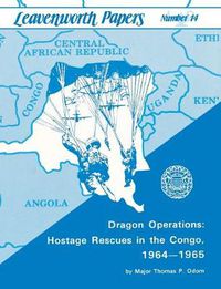 Cover image for Dragon Operations: Hostage Rescues in the Congo, 1964-1965