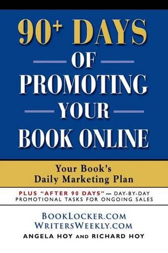 Cover image for 90 Days of Promoting Your Book Online: Your Book's Daily Marketing Plan