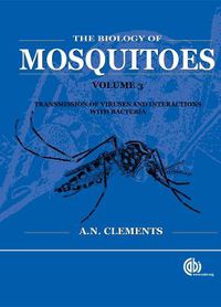 Cover image for Biology of Mosquitoes, Volume 3: Transmission of Viruses and Interactions with Bacteria