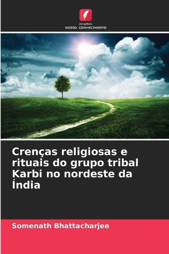 Cover image for Crencas religiosas e rituais do grupo tribal Karbi no nordeste da India