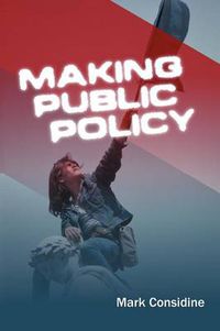 Cover image for Making Public Policy: Authority, Organization and Values