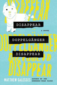 Cover image for Disappear Doppelganger Disappear: A Novel