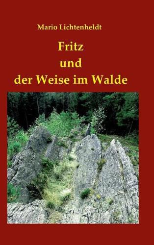 Fritz und der Weise im Walde