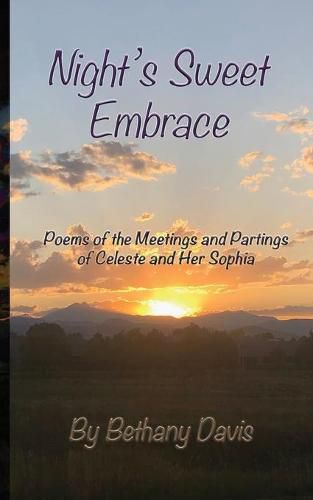 Cover image for Night's Sweet Embrace: Poems of the Meetings and Partings of Celeste and Her Sophia