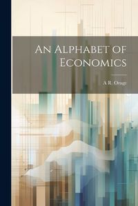 Cover image for An Alphabet of Economics