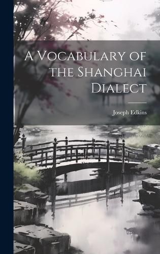 A Vocabulary of the Shanghai Dialect