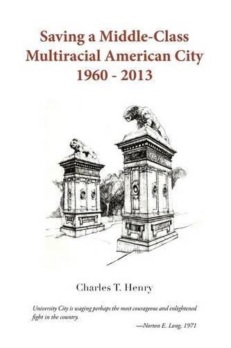 Cover image for Saving a Middle-Class Multiracial American City 1960-2013