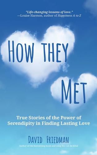 Cover image for How They Met: True Stories of the Power of Serendipity in Finding Lasting Love