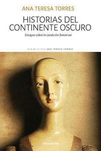 Cover image for Historias del continente oscuro: Ensayos sobre la condicion femenina