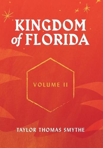 Kingdom of Florida, Volume II: Books 5 - 7 in the Kingdom of Florida Series