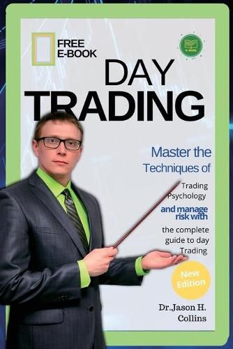 Cover image for Day Trading: Master the techniques of trading psychology and manage risk with the complete guide to day Trading