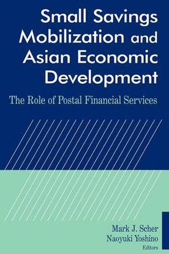 Cover image for Small Savings Mobilization and Asian Economic Development: The Role of Postal Financial Services