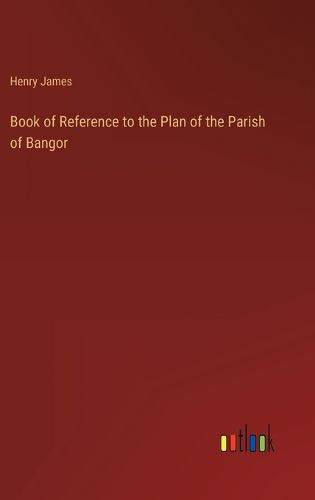 Cover image for Book of Reference to the Plan of the Parish of Bangor