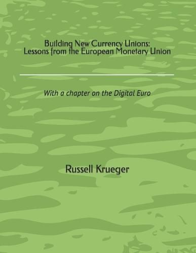 Cover image for Building New Currency Unions: Lessons from the European Monetary Union