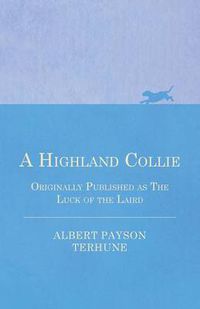 Cover image for A Highland Collie - Originally Published as The Luck of the Laird