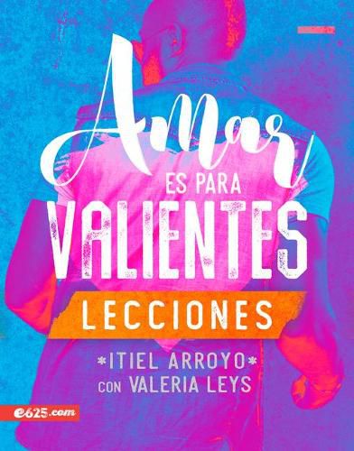 Cover image for Amar Es Para Valientes - Lecciones