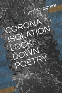 Cover image for Corona Isolation Lock Down Poetry