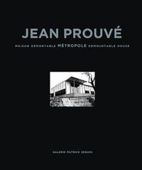 Cover image for Jean Prouve Maison Demontable Metropole Demountable House, 1949