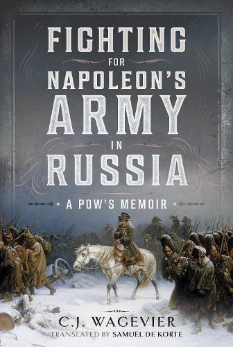 Cover image for Fighting for Napoleon's Army in Russia