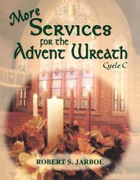 Cover image for More Services for the Advent Wreath: Cycle C