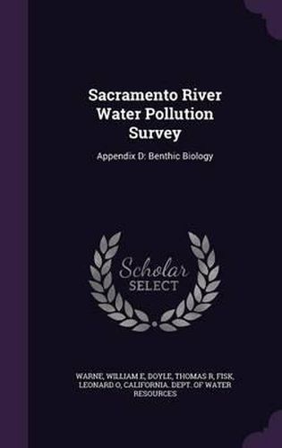 Cover image for Sacramento River Water Pollution Survey: Appendix D: Benthic Biology
