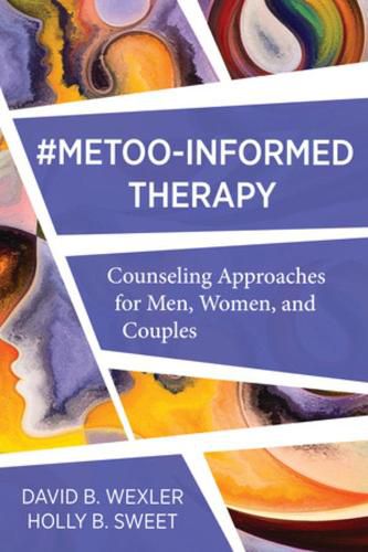 MeToo-Informed Therapy: Counseling Approaches for Men, Women, and Couples