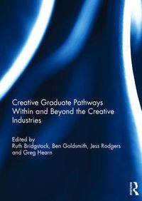 Cover image for Creative graduate pathways within and beyond the creative industries