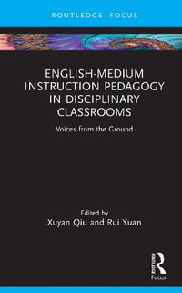 Cover image for English-Medium Instruction Pedagogy in Disciplinary Classrooms